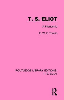 T. S. Eliot (A Friendship) by Frederick Tomlin, 9781138122567