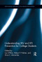 Understanding HIV and STI Prevention for College Students by Leo Wilton, Robert T. Palmer, Dina C. Maramba, 9781138286634