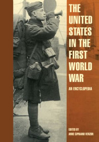 The United States in the First World War (An Encyclopedia) by Anne Cipriano Venzon, 9780815333531