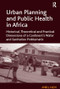 Urban Planning and Public Health in Africa - 9781138109209 by Ambe J. Njoh, 9781138109209