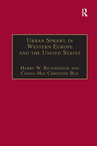 Urban Sprawl in Western Europe and the United States by Chang-Hee Christine Bae, Harry W. Richardson, 9781138266438