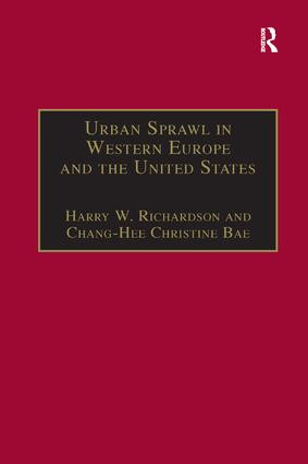 Urban Sprawl in Western Europe and the United States by Chang-Hee Christine Bae, Harry W. Richardson, 9781138266438