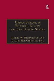 Urban Sprawl in Western Europe and the United States by Chang-Hee Christine Bae, Harry W. Richardson, 9781138266438