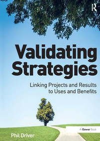 Validating Strategies (Linking Projects and Results to Uses and Benefits) by Phil Driver, 9781138247956