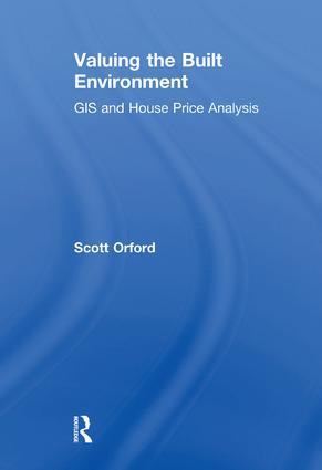 Valuing the Built Environment (GIS and House Price Analysis) - 9781138263697 by Scott Orford, 9781138263697