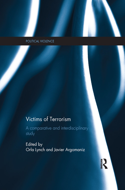 Victims of Terrorism (A Comparative and Interdisciplinary Study) by Orla Lynch, Javier Argomaniz, 9781138200678
