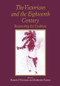 The Victorians and the Eighteenth Century (Reassessing the Tradition) by Francis O'Gorman, Katherine Turner, 9781138263611