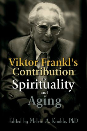 Viktor Frankl's Contribution to Spirituality and Aging - 9780789011565 by Melvin A. Kimble, 9780789011565