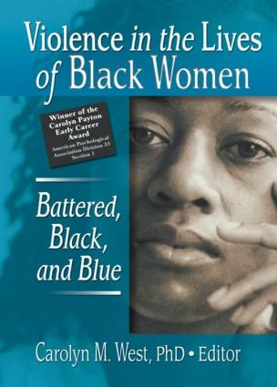 Violence in the Lives of Black Women (Battered, Black, and Blue) by Carolyn West, 9780789019950