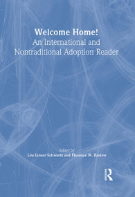 Welcome Home! (An International and Nontraditional Adoption Reader) by Lita Linzer Schwartz, Florence Kaslow, 9780789017741