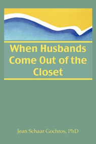When Husbands Come Out of the Closet - 9780918393616 by Jean Gochros, 9780918393616