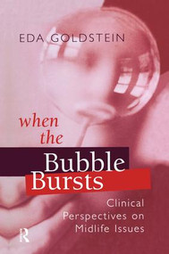 When the Bubble Bursts (Clinical Perspectives on Midlife Issues) - 9781138005655 by Eda Goldstein, 9781138005655