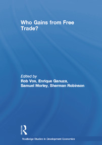 Who Gains from Free Trade (Export-Led Growth, Inequality and Poverty in Latin America) by Rob Vos, 9780415632386