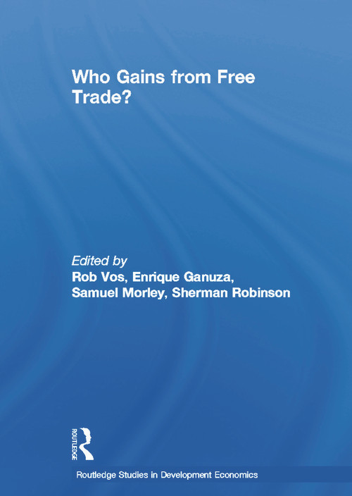 Who Gains from Free Trade (Export-Led Growth, Inequality and Poverty in Latin America) by Rob Vos, 9780415632386