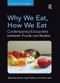 Why We Eat, How We Eat (Contemporary Encounters between Foods and Bodies) by Emma-Jayne Abbots, Anna Lavis, 9781138246942
