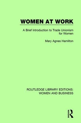 Women at Work (A Brief Introduction to Trade Unionism for Women) - 9781138280885 by Mary Agnes Hamilton, 9781138280885