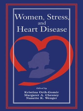 Women, Stress, and Heart Disease by Kristina Orth-Gomer, Margaret A. Chesney, Nanette K. Wenger, 9781138002579