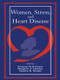 Women, Stress, and Heart Disease by Kristina Orth-Gomer, Margaret A. Chesney, Nanette K. Wenger, 9781138002579