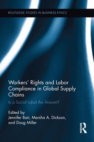 Workers' Rights and Labor Compliance in Global Supply Chains (Is a Social Label the Answer?) by Jennifer Bair, Doug Miller, Marsha Dickson, 9781138212732