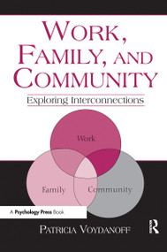Work, Family, and Community (Exploring Interconnections) by Patricia Voydanoff, 9780805856217
