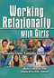 Working Relationally with Girls (Complex Lives/Complex Identities) by Marie Hoskins, 9780789029935
