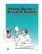 Writing Business Research Reports (A Guide to Scientific Writing) by Matthew Rehart, 9780962374463