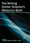 The Writing Center Director's Resource Book by Christina Murphy, Byron Stay, 9780805856088