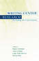 Writing Center Research (Extending the Conversation) by Paula Gillespie, Alice Gillam, Lady Falls Brown, Byron Stay, 9780805834475