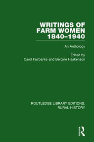 Writings of Farm Women, 1840-1940 (An Anthology) by Carol Fairbanks, Bergine Haakenson, 9781138055629