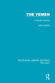 The Yemen (A Secret Journey) - 9781138184350 by Hans Helfritz, 9781138184350