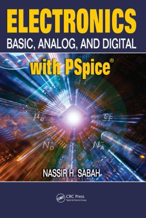 Electronics (Basic, Analog, and Digital with PSpice) by Nassir H. Sabah, 9781420087079
