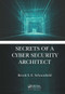 Secrets of a Cyber Security Architect - 9781498741996 by Brook S. E. Schoenfield, 9781498741996