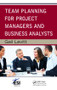 Team Planning for Project Managers and Business Analysts - 9781439855430 by Gail Levitt, 9781439855430