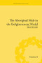 The Aboriginal Male in the Enlightenment World by Shino Konishi, 9781138661677