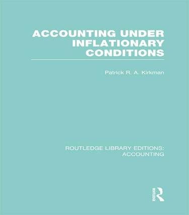 Accounting Under Inflationary Conditions (RLE Accounting) by Patrick Kirkman, 9781138965843