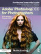 Adobe Photoshop CC for Photographers (2016 Edition - Version 2015.5) by Martin Evening, 9781138690240