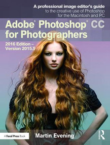 Adobe Photoshop CC for Photographers (2016 Edition - Version 2015.5) by Martin Evening, 9781138690240