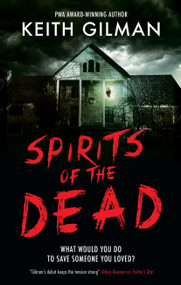 Spirits of the Dead by Keith Gilman, 9781448313679