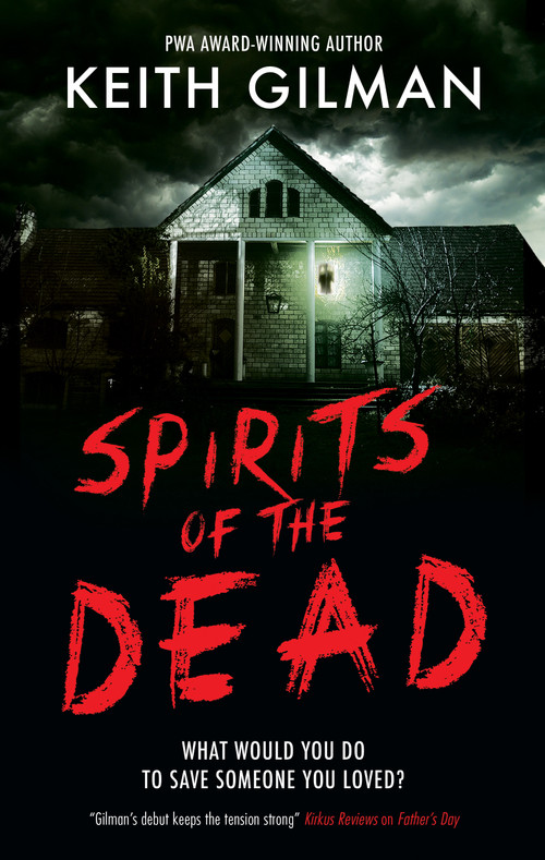 Spirits of the Dead by Keith Gilman, 9781448313679