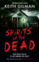 Spirits of the Dead by Keith Gilman, 9781448313679