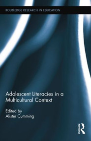 Adolescent Literacies in a Multicultural Context by Alister Cumming, 9781138788046