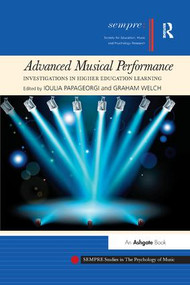 Advanced Musical Performance: Investigations in Higher Education Learning - 9781138284500 by Ioulia Papageorgi, Graham Welch, 9781138284500