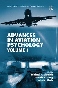 Advances in Aviation Psychology (Volume 1) by Michael A. Vidulich, Pamela S. Tsang, John Flach, 9781138574120