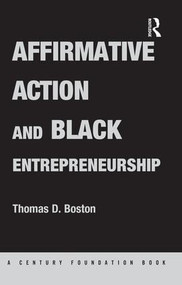Affirmative Action and Black Entrepreneurship by Thomas D Boston, 9781138880887