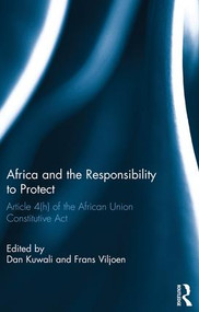 Africa and the Responsibility to Protect (Article 4(h) of the African Union Constitutive Act) by Dan Kuwali, Frans Viljoen, 9781138659186