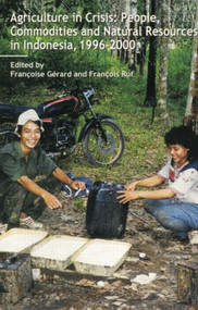 Agriculture in Crisis (People, Commodities and Natural Resources in Indonesia 1996-2001) - 9781138862593 by Francoise Gerard, Francois Ruf, 9781138862593
