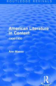 American Literature in Context (1900-1930) by Ann Massa, 9781138691254