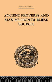 Ancient Proverbs and Maxims from Burmese Sources (Or The Niti Literature of Burma) by James Gray, 9781138862210