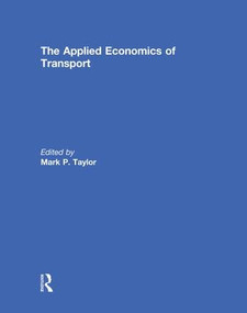 The Applied Economics of Transport by Mark Taylor, 9781138817524