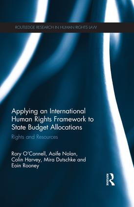 Applying an International Human Rights Framework to State Budget Allocations (Rights and Resources) - 9781138665507 by Rory O'Connell, Aoife Nolan, Colin Harvey, Mira Dutschke, Eoin Rooney, 9781138665507